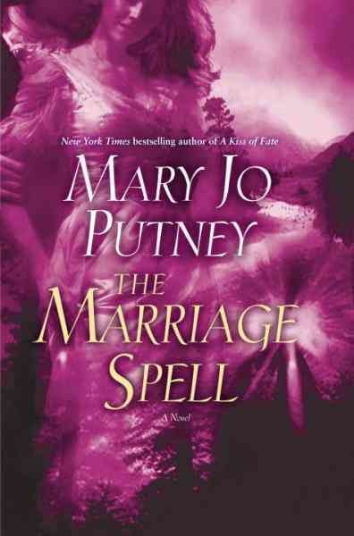 The marriage spell [electronic resource] : a novel / Mary Jo Putney.