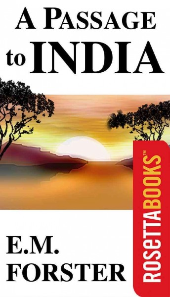 A passage to India [electronic resource] / E.M. Forster.