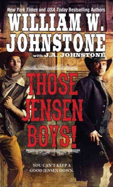 Those Jensen boys! / William W. Johnstone with J.A. Johnstone.