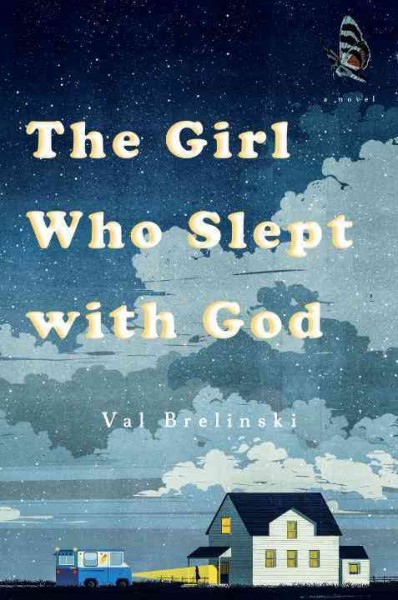 The girl who slept with God / Val Brelinski.