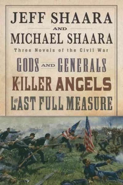 Three novels of the Civil War [electronic resource] / Jeff Shaara and Michael Shaara.