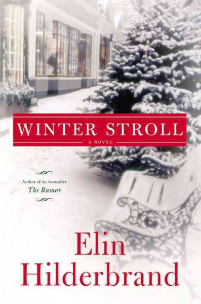 Winter stroll : a novel / Elin Hilderbrand.