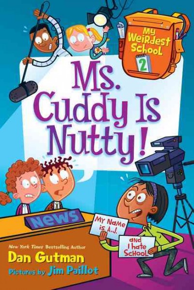 Ms. Cuddy is nutty! / Dan Gutman ; pictures by Jim Paillot.
