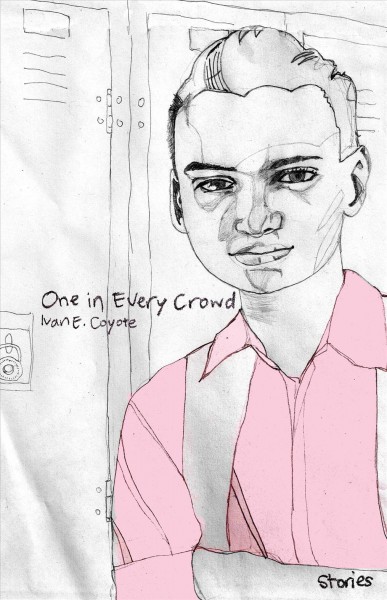 One in every crowd [electronic resource] / Ivan E. Coyote.