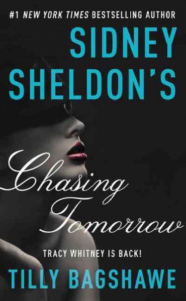 Sidney Sheldon's chasing tomorrow / Tilly Bagshawe.