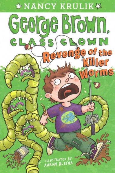 Revenge of the killer worms / by Nancy Krulik ; illustrated by Aaron Blecha.