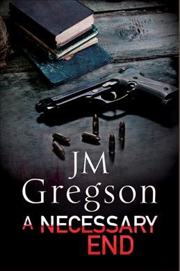 A necessary end / J.M. Gregson.