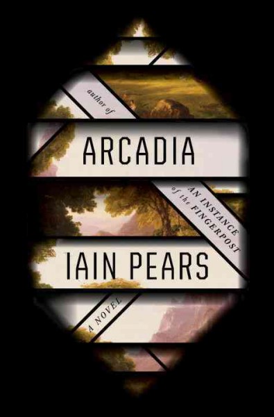 Arcadia / Iain Pears.