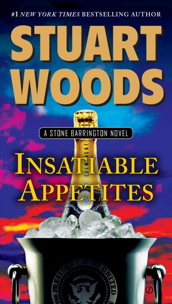 Insatiable appetites : a Stone Barrington novel / Stuart Woods.