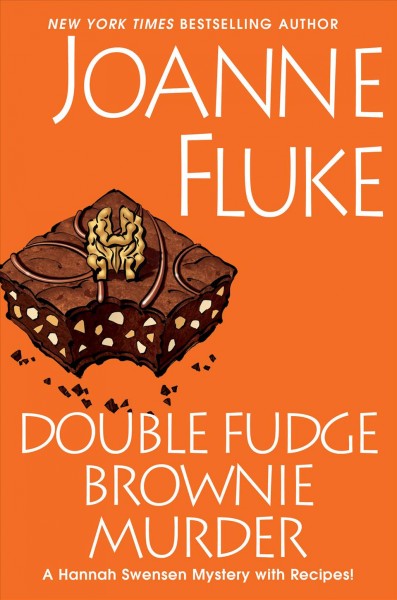 Double fudge brownie murder [electronic resource] : Hannah Swensen MysterySeries, Book 18. Joanne Fluke.