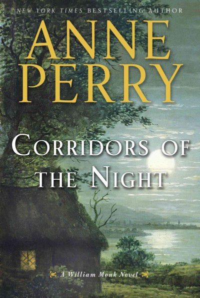 Corridors of the night [electronic resource] : William Monk Series, Book 21. Anne Perry.