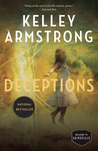 Deceptions [electronic resource] : Cainsville Series, Book 3. Kelley Armstrong.