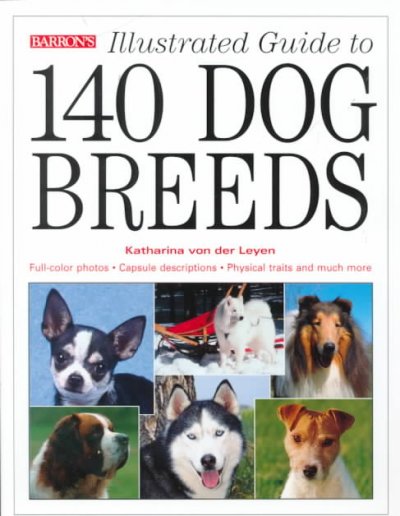 Barron's illustrated guide to 140 dog breeds