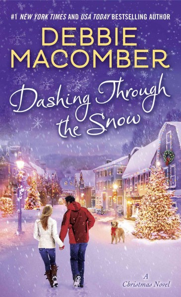 Dashing through the snow [electronic resource] : A Christmas Novel. Debbie Macomber.