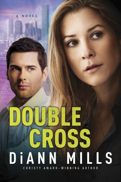 Double cross [electronic resource] : FBI: Houston Series, Book 2. DiAnn Mills.