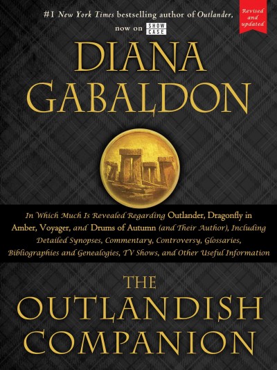 The outlandish companion, volume 1 [electronic resource] : Companion to Outlander, Dragonfly in Amber, Voyager, and Drums of Autumn. Diana Gabaldon.