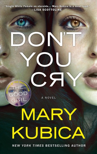 Don't you cry : a novel / Mary Kubica.