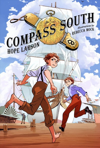 Four points. Book 1, Compass south / Hope Larson ; illustration by Rebecca Mock.