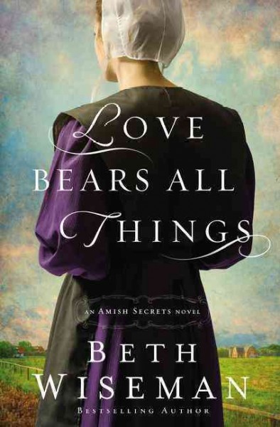 Love bears all things / Beth Wiseman.