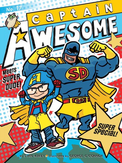 Captain Awesome meets Super Dude! : [super special] / by Stan Kirby ; illustrated by George O'Connor.
