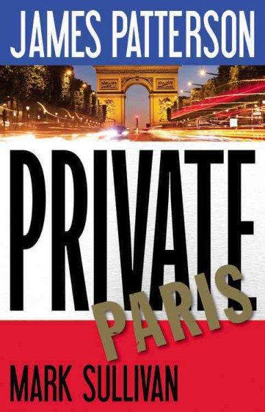 Private Paris / James Patterson, Mark Sullivan.