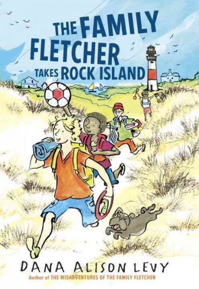 The family Fletcher takes Rock Island / Dana Alison Levy.