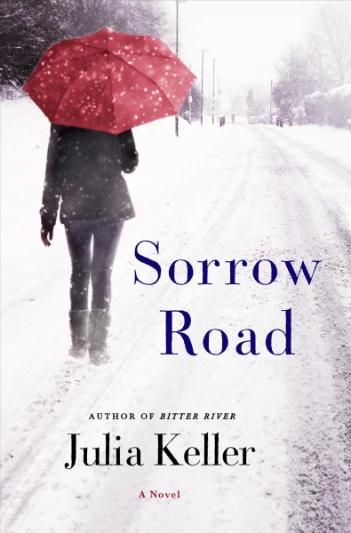Sorrow road / Julia Keller.