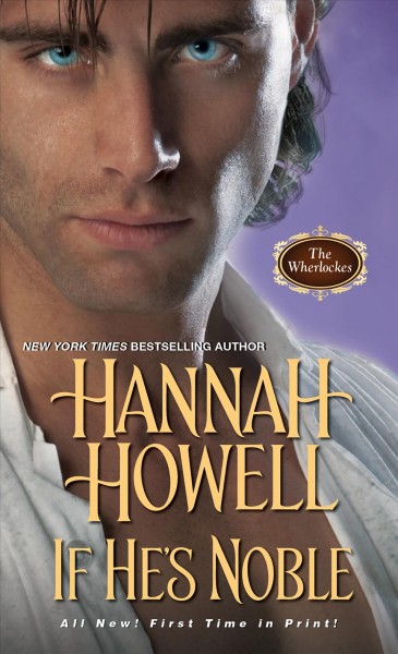 If he's noble [electronic resource] : Wherlocke Series, Book 7. Hannah Howell.