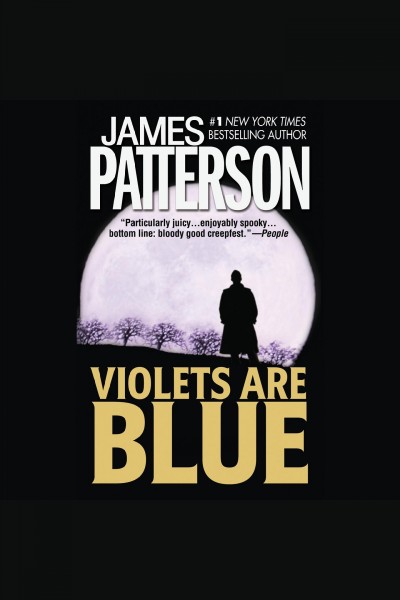 Violets are blue [electronic resource] : Alex Cross Series, Book 7. James Patterson.