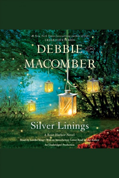Silver linings [electronic resource] : A Rose Harbor Novel. Debbie Macomber.