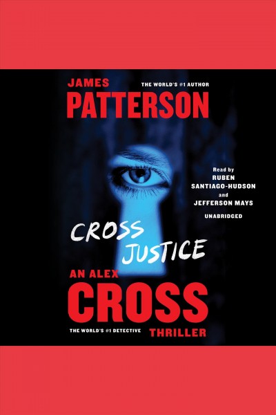 Cross justice [electronic resource] : Alex Cross Series, Book 23. James Patterson.