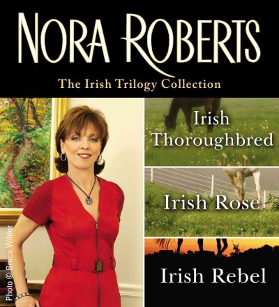 The irish trilogy by nora roberts [electronic resource]. Nora Roberts.