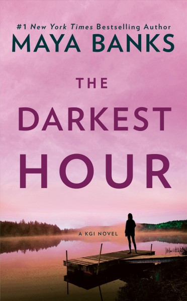 The darkest hour [electronic resource] : KGI Series, Book 1. Maya Banks.