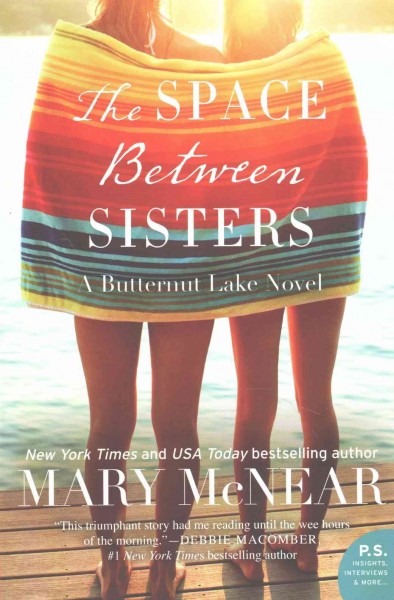 The space between sisters : a Butternut Lake novel / Mary McNear.