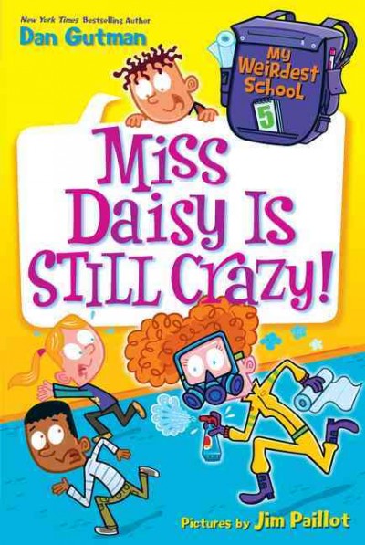 Miss Daisy is still crazy! / Dan Gutman ; pictures by Jim Paillot.