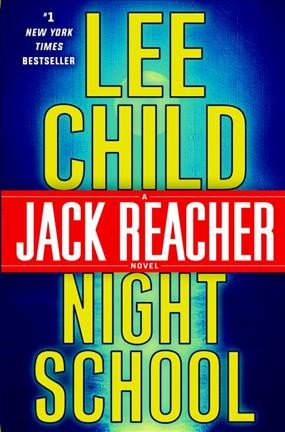 Night school : a Jack Reacher novel / Lee Child.