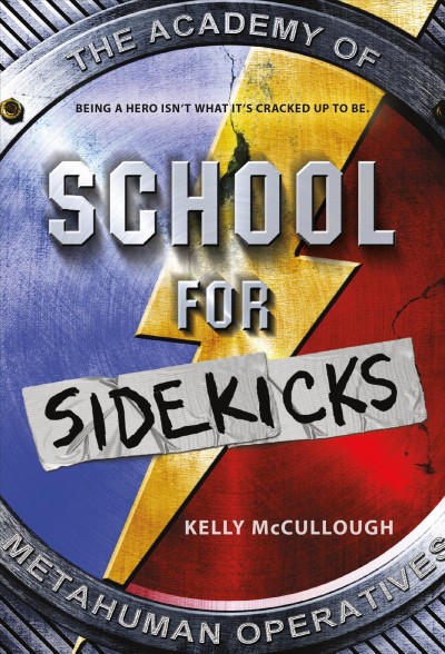 School for sidekicks / Kelly McCullough.