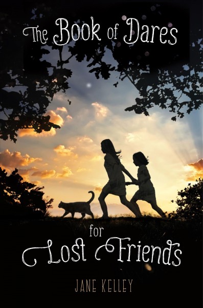 The book of dares for lost friends / Jane Alice Kelley