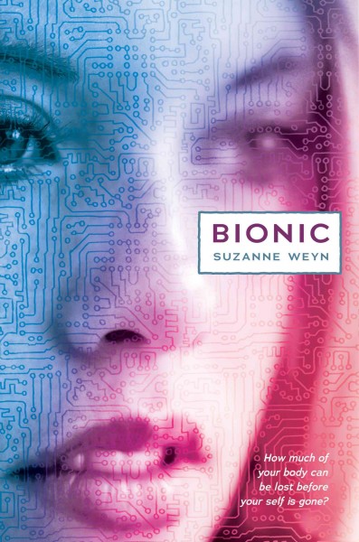 Bionic / Suzanne Weyn.