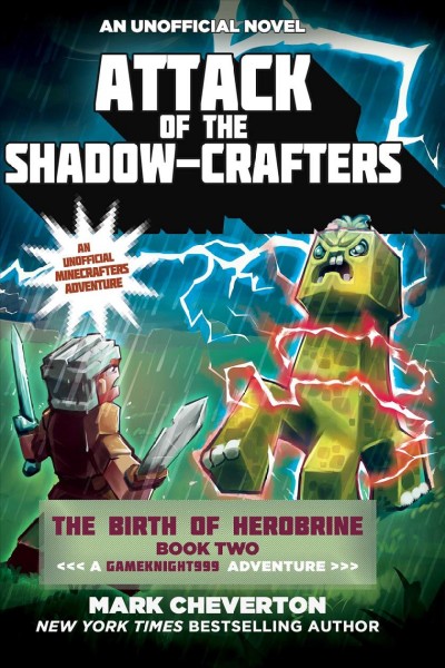 Attack of the shadow-crafters : an unofficial Minecrafter's adventure / Mark Cheverton.