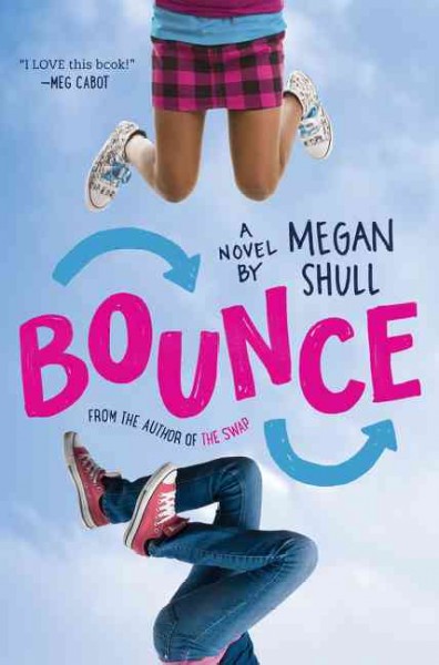 Bounce : a novel / by Megan Shull.