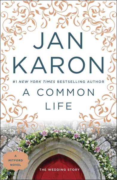 A common life [electronic resource] : The Mitford Years Series, Book 6. Jan Karon.