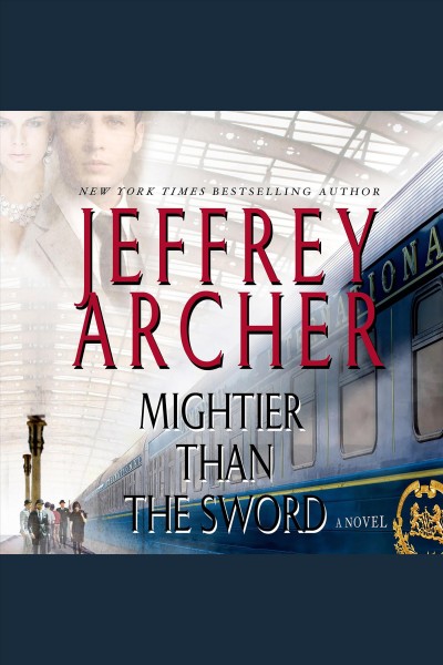 Mightier than the sword [electronic resource] : Clifton Chronicles, Book 5. Jeffrey Archer.