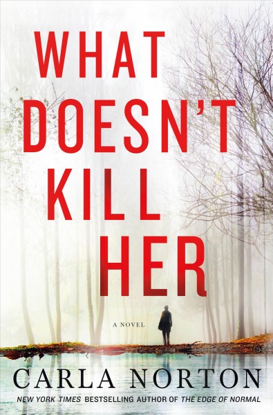 What doesn't kill her / Carla Norton.