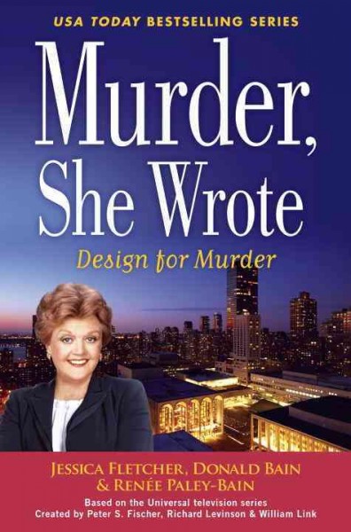 Design for murder : a novel / by Jessica Fletcher, Donald Bain & René Paley-Bain.