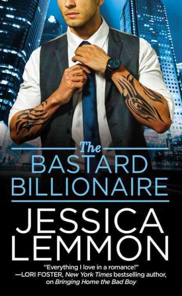 The bastard billionaire / Jessica Lemmon.