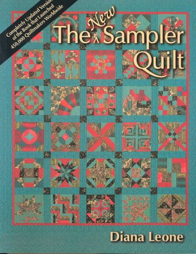 The new sampler quilt / Diana Leone.