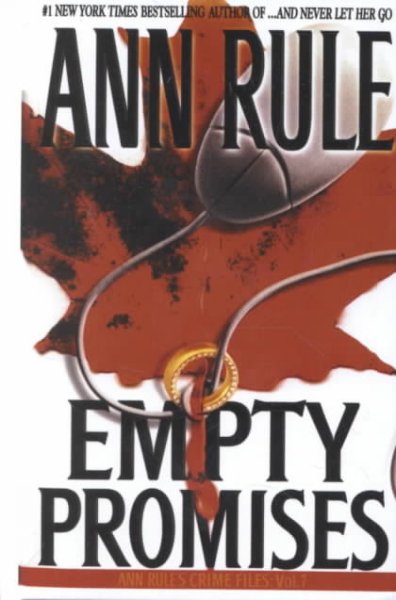 Empty promises : and other true cases / Ann Rule.