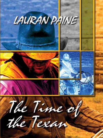 The time of the Texan / Lauran Paine.