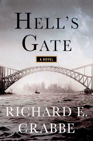 Hell's gate : a novel / Richard E. Crabbe.